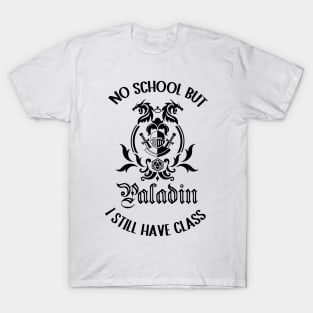 Paladin class roleplaying game after school T-Shirt